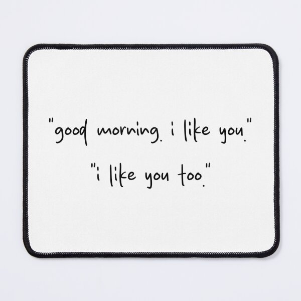 Item preview, "Good morning. I like you." "I like you too." - Heated Rivalry quote, Ilya Rozanov, Shane Hollander, Hollanov, The Cottage love confession designed and sold by RosefinchArt.