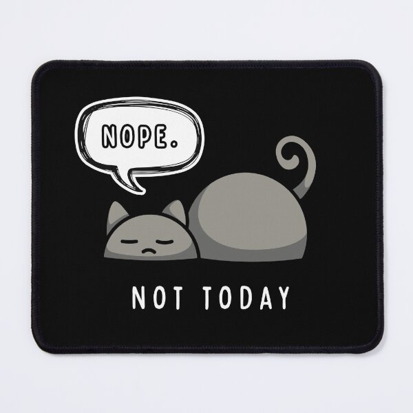 Item preview, Nope Not Today Tired Cat designed and sold by CyrilloArt.