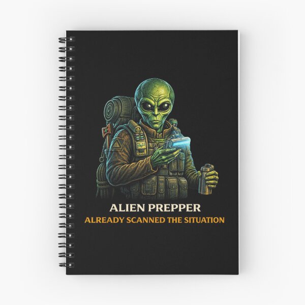 Item preview, Alien Prepper Already Scanned the Situation  designed and sold by LintonGriffin.