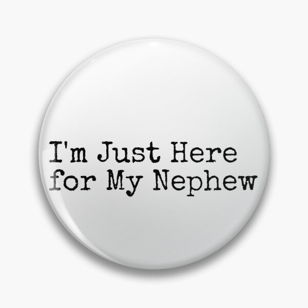 Item preview, I'm Just Here for My Nephew Funny Saying Quote Family Party designed and sold by Ali-printshop.