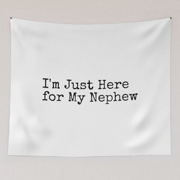 Item preview, I'm Just Here for My Nephew Funny Saying Quote Family Party designed and sold by Ali-printshop.