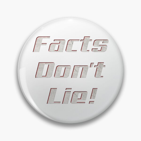Item preview, Facts Don't Lie! designed and sold by MSM Designs.