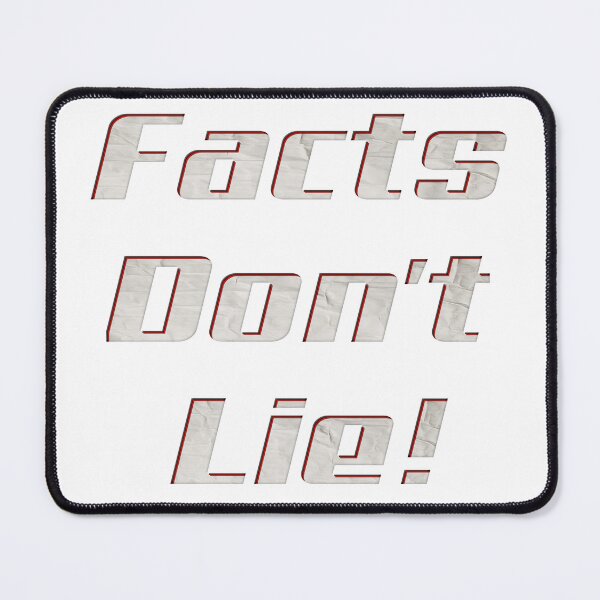 Item preview, Facts Don't Lie! designed and sold by MSM Designs.