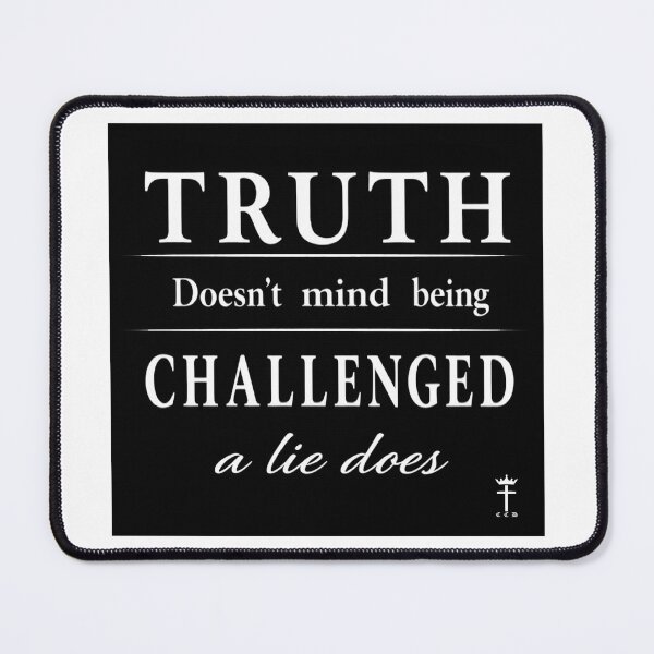 Item preview, truth doesn't mind being challenged designed and sold by ocd_Jessica.