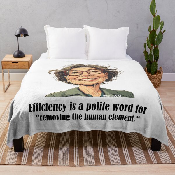 Item preview, Efficiency is a polite word for "removing the human element." - Amelie @ spunkyZeST designed and sold by spunkyZeST.