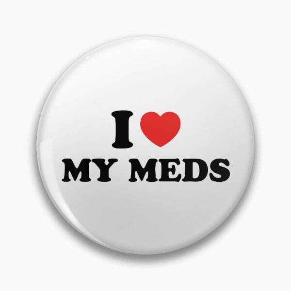 Item preview, I Heart my Meds SSRI Prozac Antidepressant Meme designed and sold by HIGHDIE STUDIOS.