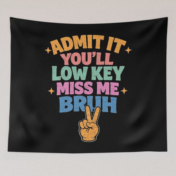 Item preview, Admit It You'll Low Key Miss Me Bruh Funny Women Men Teacher designed and sold by clothesy7.
