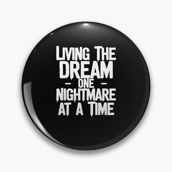 Item preview, Living The Dream One Nightmare At A Time designed and sold by TshirtsOnline-.
