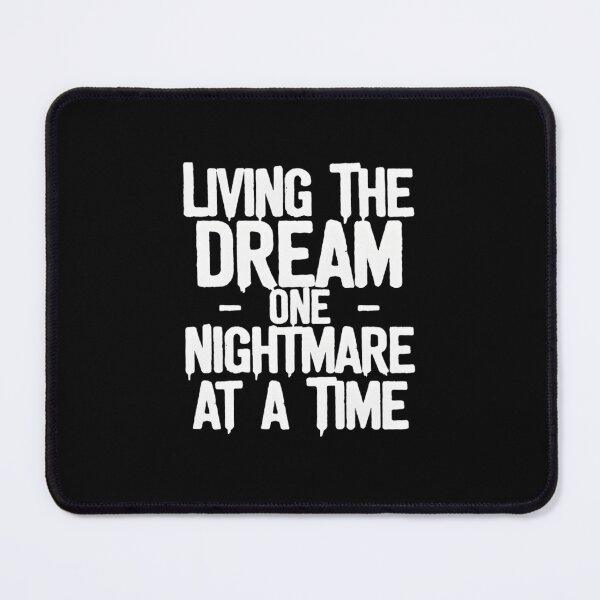 Item preview, Living The Dream One Nightmare At A Time designed and sold by TshirtsOnline-.