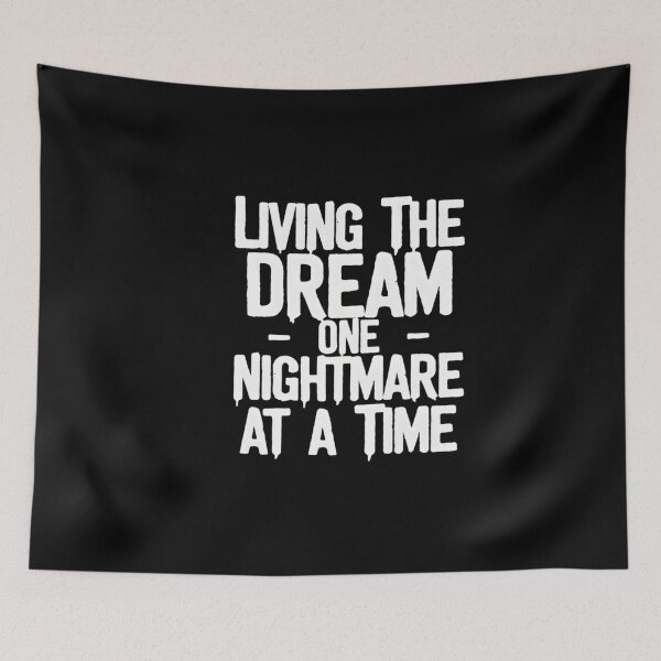 Item preview, Living The Dream One Nightmare At A Time designed and sold by TshirtsOnline-.