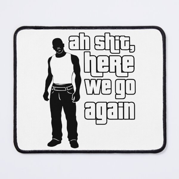 Item preview, Ah Shit Here We Go Again - CJ Meme designed and sold by LoFi-OG.
