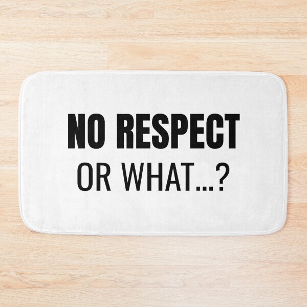 Item preview, No Respect… or What? (Black) designed and sold by ShipCrewNation.