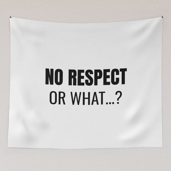 Item preview, No Respect… or What? (Black) designed and sold by ShipCrewNation.