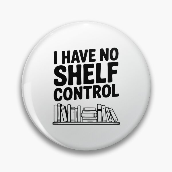Item preview, I Have No Shelf Control designed and sold by Frank Ring.