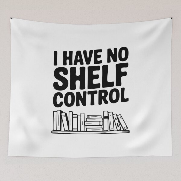 Item preview, I Have No Shelf Control designed and sold by Frank Ring.