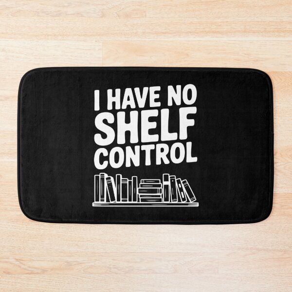 Item preview, I Have No Shelf Control designed and sold by Frank Ring.