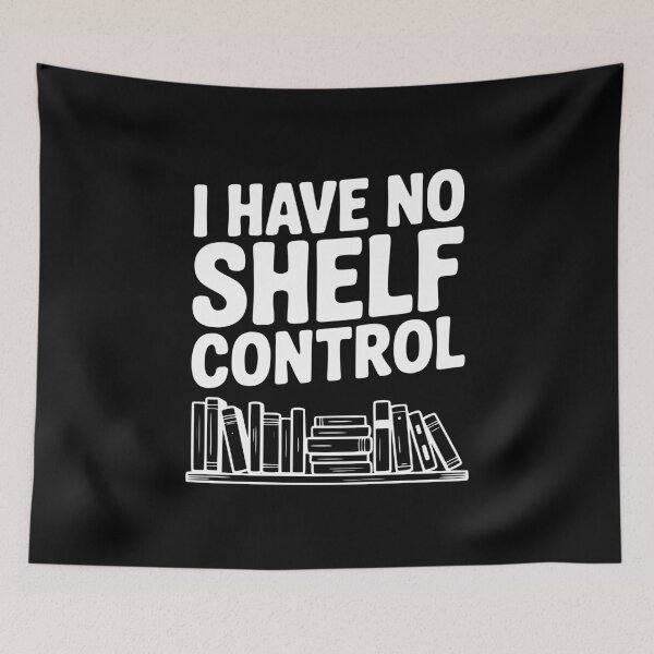 Item preview, I Have No Shelf Control designed and sold by Frank Ring.