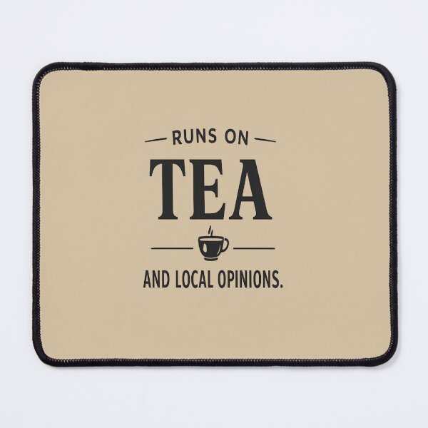 Item preview, Runs On Tea And Local Opinions Shirt designed and sold by POD DYNASTY | Original Print On Demand T-Shirt Graphics.