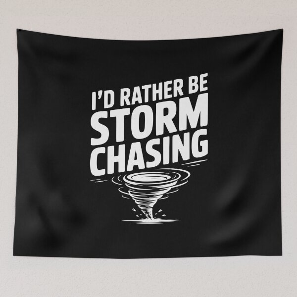 Item preview, I'd Rather Be Storm Chasing designed and sold by Frank Ring.