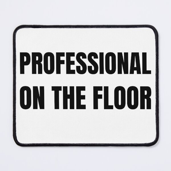 Item preview, Professional on the Floor (Black) designed and sold by ShipCrewNation.