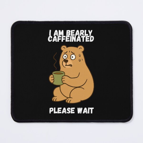 Item preview, Bear Is Not Caffeinated bear holding a cup of coffee designed and sold by PolygonPinnacle.