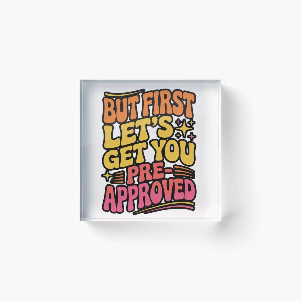 Item preview, But First Let’s Get You Pre-Approved - Funny Real Estate Agent Mortgage Broker designed and sold by Ali-printshop.