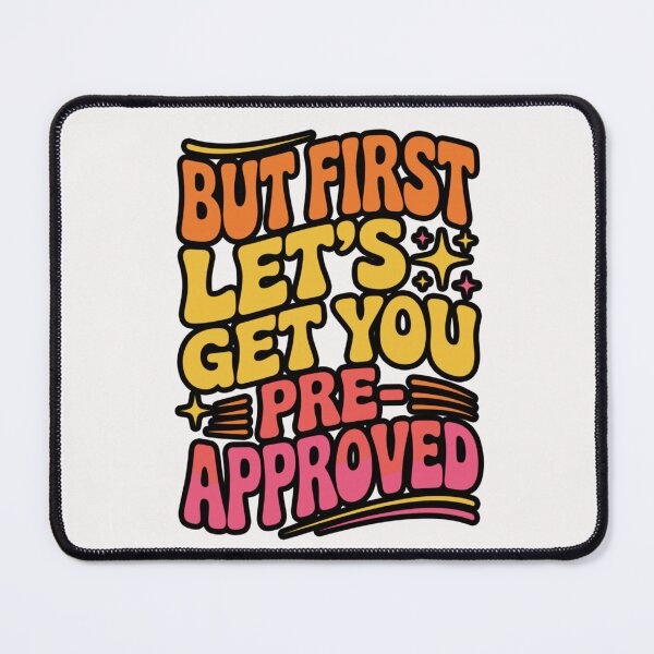 Item preview, But First Let’s Get You Pre-Approved - Funny Real Estate Agent Mortgage Broker designed and sold by Ali-printshop.