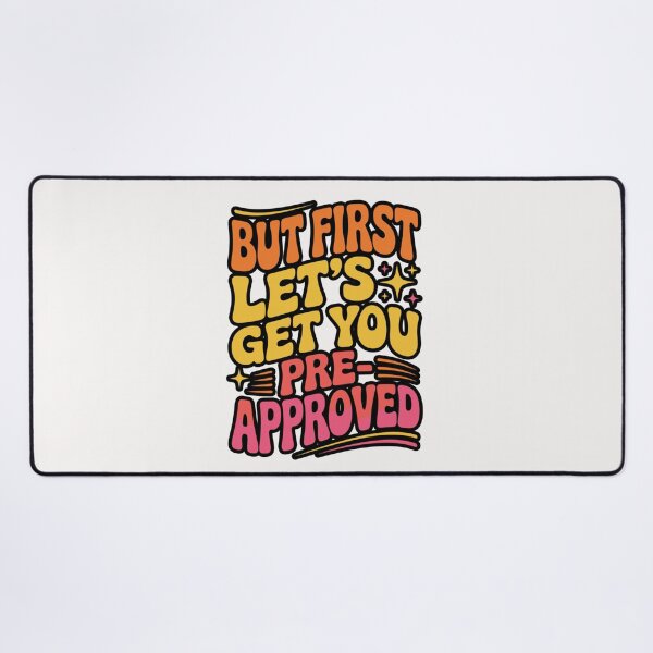 Item preview, But First Let’s Get You Pre-Approved - Funny Real Estate Agent Mortgage Broker designed and sold by Ali-printshop.