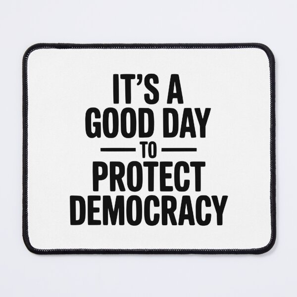 Item preview, It's a Good Day to Protect Democracy designed and sold by Frank Ring.