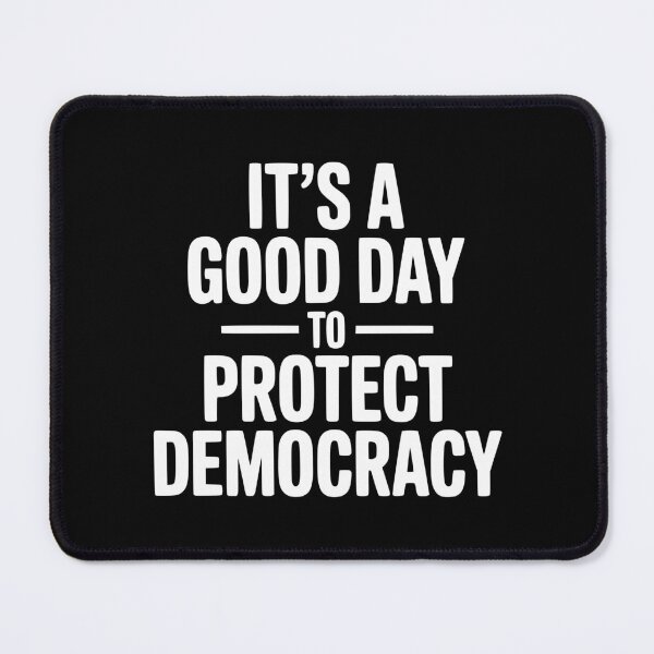 Item preview, It's a Good Day to Protect Democracy designed and sold by Frank Ring.