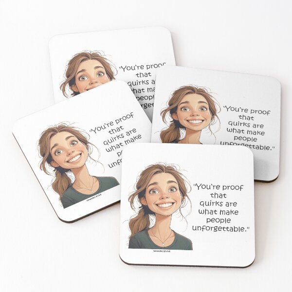 Item preview, "You’re proof that quirks are what make people unforgettable." - Renata @ spunkyZeST designed and sold by spunkyZeST.