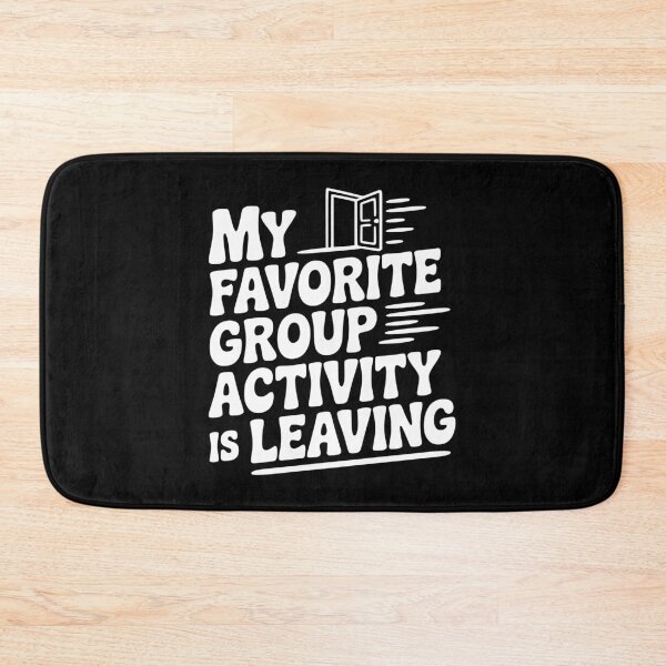 Item preview, My Favorite Group Activity is Leaving designed and sold by Frank Ring.