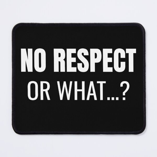 Item preview, No Respect… or What? (White) designed and sold by ShipCrewNation.