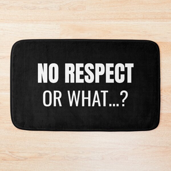Item preview, No Respect… or What? (White) designed and sold by ShipCrewNation.