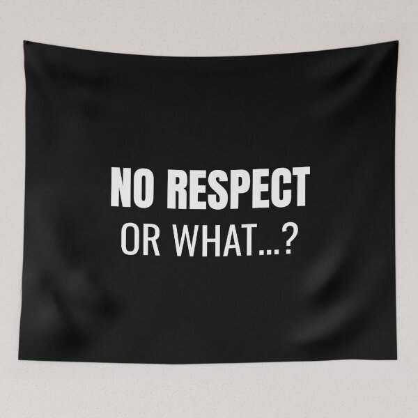 Item preview, No Respect… or What? (White) designed and sold by ShipCrewNation.