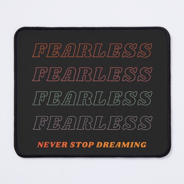 Item preview, Fearless Never Stop Dreaming designed and sold by StorySeller85.