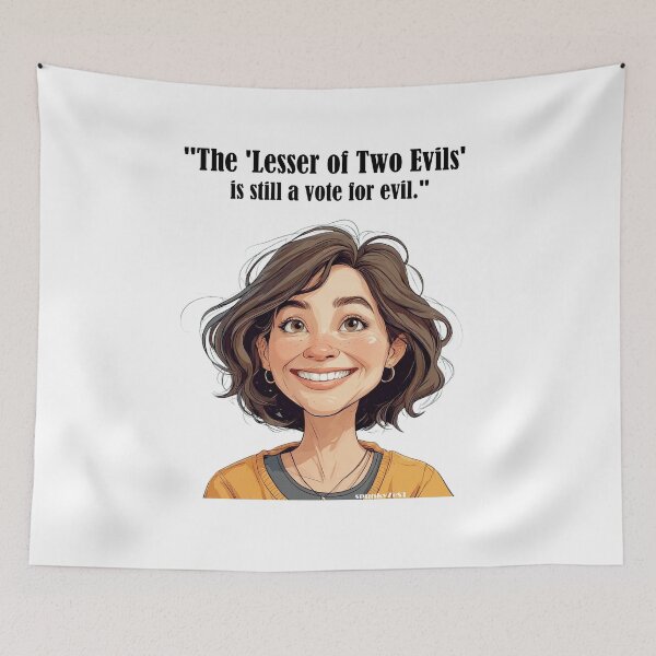 Item preview, "The 'Lesser of Two Evils' is still a vote for evil." - Coraline @ spunkyZeST designed and sold by spunkyZeST.