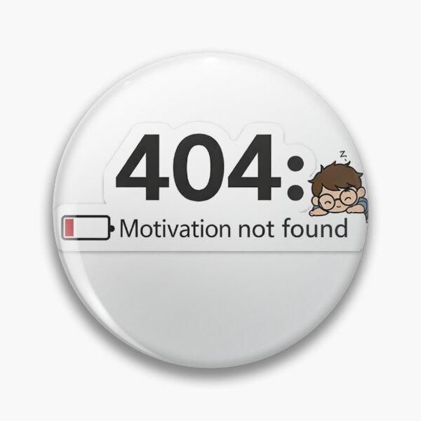 Item preview, 404 Motivation Not Found designed and sold by naruto4925.