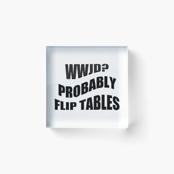 Item preview, WWJD Probably Flip Tables,Jesus Love designed and sold by CloudyPress.