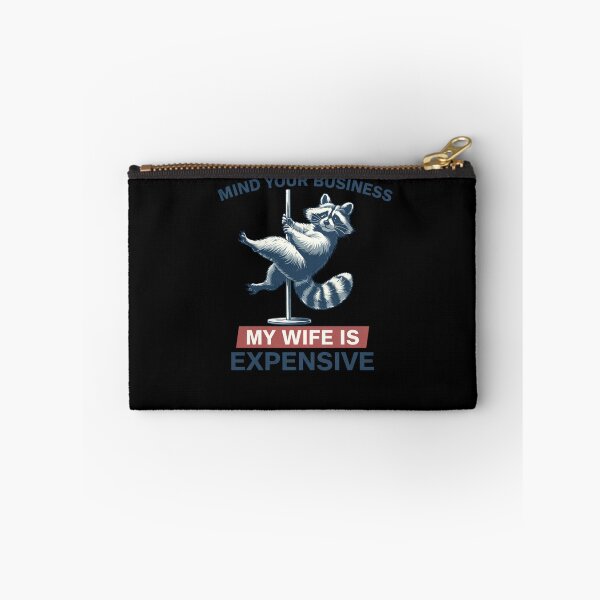 Item preview, Mind Your Business My Wife Is Expensive Funny Raccoon Pole Dance designed and sold by krystalRomanart.