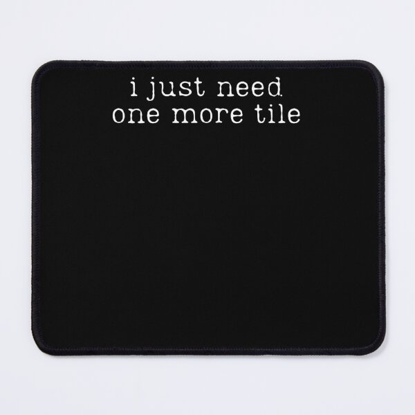 Item preview, I Just Need One More Tile Funny Mahjong designed and sold by krystalRomanart.