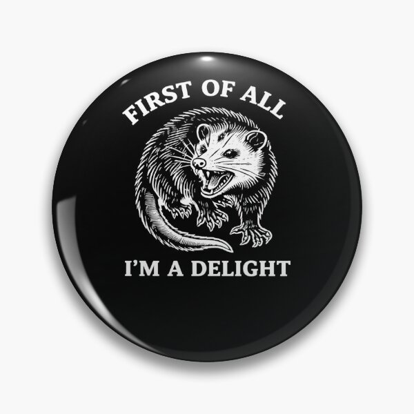 Item preview, First Of All I'm A Delight Funny Opossum designed and sold by krystalRomanart.