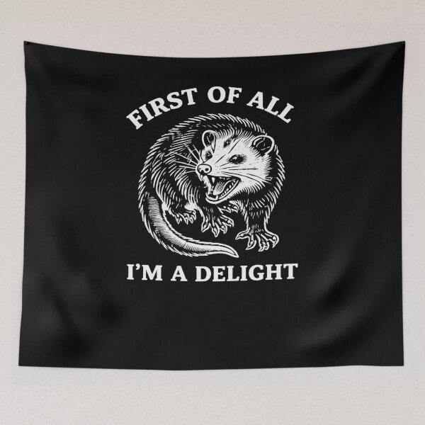 Item preview, First Of All I'm A Delight Funny Opossum designed and sold by krystalRomanart.