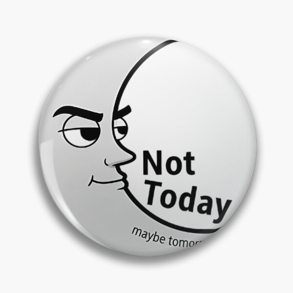 Item preview, Not Today Moon - Sassy Celestial Quote Art designed and sold by pumsquare.