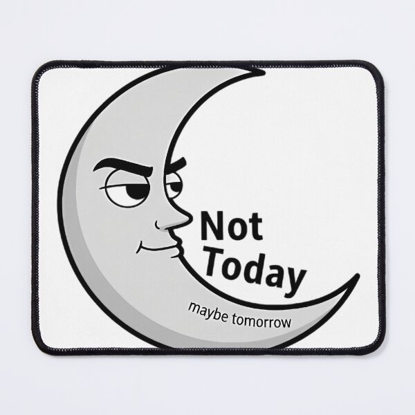 Item preview, Not Today Moon - Sassy Celestial Quote Art designed and sold by pumsquare.