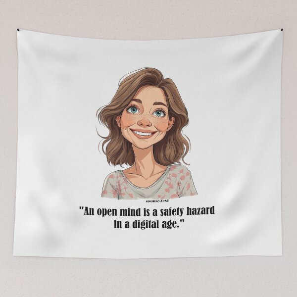 Item preview, "An open mind is a safety hazard in a digital age." - Brinley @ spunkyZeST designed and sold by spunkyZeST.