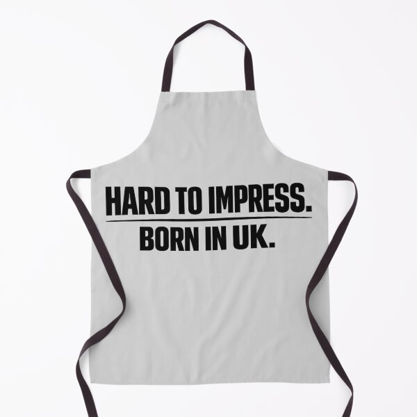 Item preview, HARD TO IMPRESS. BORN IN UK. Shirt – Funny UK Attitude Typography designed and sold by POD DYNASTY | Original Print On Demand T-Shirt Graphics.