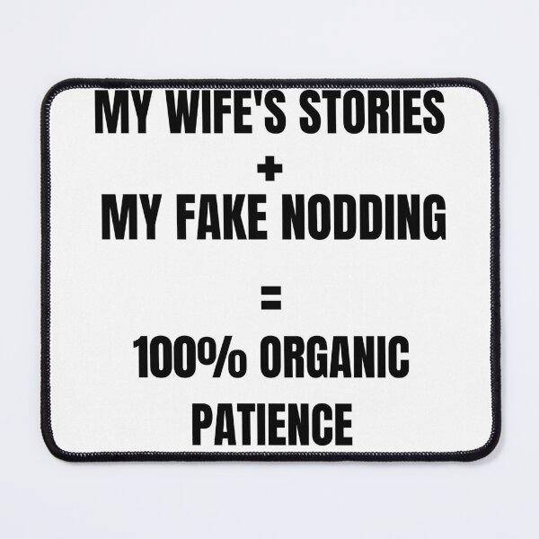 Item preview, Funny Husband Gag Gift - My Wife's Stories 100% Organic Patience Joke designed and sold by TheItaliandilemma.