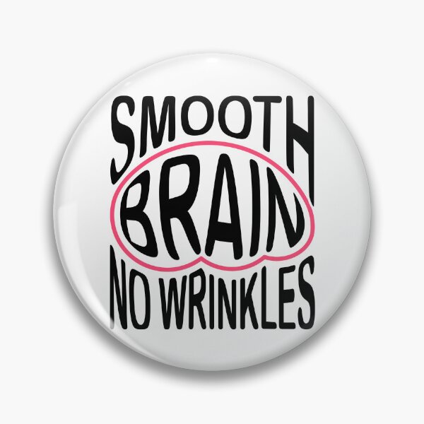 Item preview, Smooth Brain No Wrinkles – Funny Meme Typography Design designed and sold by MYTHIC element.