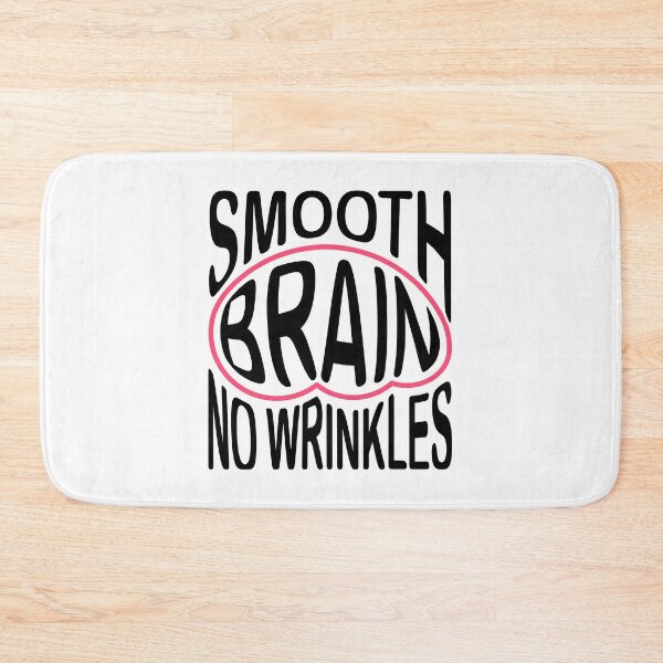 Item preview, Smooth Brain No Wrinkles – Funny Meme Typography Design designed and sold by MYTHIC element.